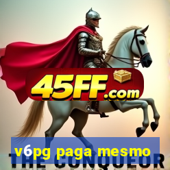 v6pg paga mesmo